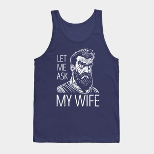 Let Me Ask My Wife - distressed Tank Top